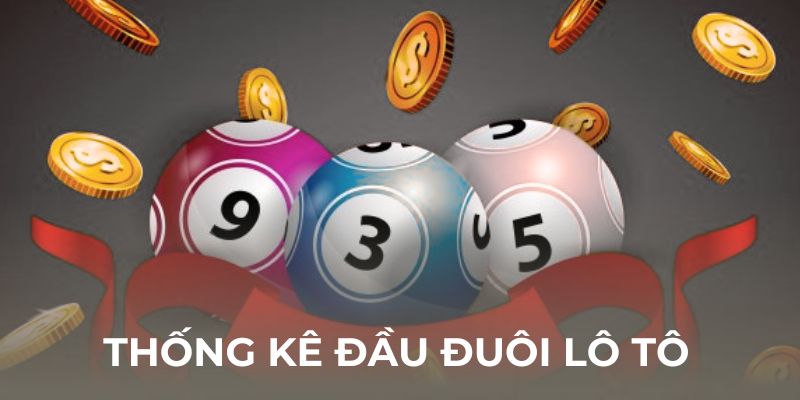 Thống kê đầu đuôi lô tô tại soicauvip4so