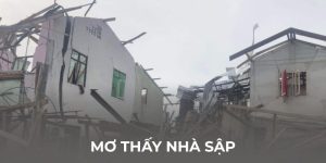 mơ thấy nhà sập tại soicauvip4so