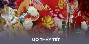 Mơ thấy Tết có gì thú vị